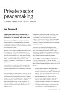 Private sector peacemaking business and reconstruction in Somalia Lee Cassanelli Economic factors underlie much of the recent conflict in