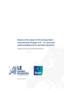 Study on the impact of the energy label – and potential changes to it – on consumer understanding and on purchase decisions ENER/C3[removed]INTERIM REPORT  January 2014