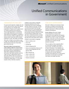 Unified Communications in Government Collaborating for the Public Good For government agencies, budgets may rise and fall with economic cycles. But financial circumstances do not change citizen