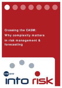 Crossing the CASM: Why complexity matters in risk management & forecasting  Executive Summary