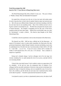 World Meteorological Day 2005 Speech of Mr C Y Lam, Director of Hong Kong Observatory The World Meteorological Day falls on March 23 every year. This year, its theme is “Weather, Climate, Water and Sustainable Developm