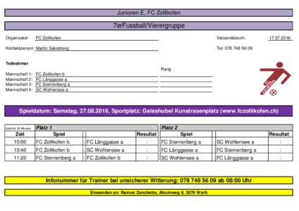 Junioren E, FC Zollikofen  7erFussball/Vierergruppe Organisator:  FC Zollikofen