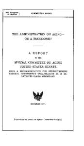 92d Congress 1 1st SessionJ COMMITTEE PRINT  THE ADMINISTRATION ON AGINGOR A SUCCESSOR?