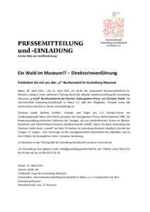 mit der Bitte um Veröffentlichung  Ein Wald im Museum!? – Direktorinnenführung Entdecken Sie mit uns den „e“-Buchenwald im Gutenberg-Museum Mainz, 08. April 2015 – Am 22. April 2015, umUhr, präsentiert 