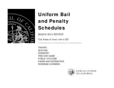 Uniform Bail and Penalty Schedules MARCH 2014 EDITION (Cal. Rules of Court, rule 4.102)