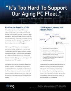 “It’s Too Hard To Support Our Aging PC Fleet.” Impactful, Fully Managed ISG VDI Deployment Realize the Benefits of VDI