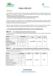 COURS D’ÉTÉ 2012 Chers parents, La Commission scolaire des Trois-Lacs offrira de nouveau cette année des cours d’été à l’intention de ses élèves. Ces cours, dans la mesure où ils permettront d’atteindre 