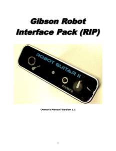 Gibson Robot Interface Pack (RIP) Owner’s Manual Version