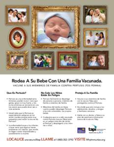 Rodea A Su Bebe Con Una Familia Vacunada. Vacune a sus mIembros de famIlIa conTr a PerTusIs ( Tos ferIna) Que es Pertusis?  No solo Los Niños