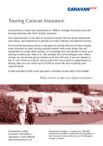 Touring Caravan Insurance Caravanwise Limited was established in 1998 to arrange insurance cover for touring caravans and static holiday caravans. Our specialisation in one field of insurance means that we really underst