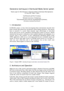 Declarative techniques in Distributed Media Center system Position paper for W3C Workshop on Declarative Models of Distributed Web Applications 5-6 June 2007, Dublin, Ireland Jari Kleimola and Petri Vuorimaa Helsinki Uni