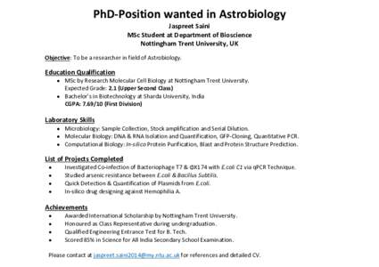 PhD-Position wanted in Astrobiology Jaspreet Saini MSc Student at Department of Bioscience Nottingham Trent University, UK Objective: To be a researcher in field of Astrobiology.