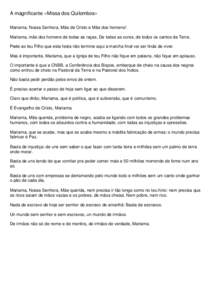 A magnificante «Missa dos Quilombos» Mariama, Nossa Senhora, Mãe de Cristo e Mãe dos homens! Mariama, mãe dos homens de todas as raças, De todas as cores, de todos os cantos da Terra. Pede ao teu Filho que esta fes