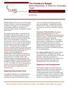 The President’s Budget: New Investments, A Vision for Vulnerable Youth March 2014 By Kisha Bird