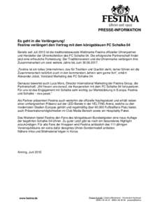 PRESSE-INFORMATION Es geht in die Verlängerung! Festina verlängert den Vertrag mit dem königsblauen FC Schalke 04 Bereits seit Juli 2013 ist die traditionsbewusste Weltmarke Festina offizieller Uhrenpartner und Herste