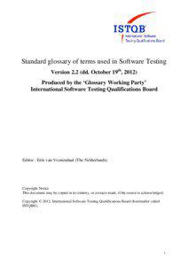 Standard glossary of terms used in Software Testing Version 2.2 (dd. October 19th, 2012) Produced by the ‘Glossary Working Party’