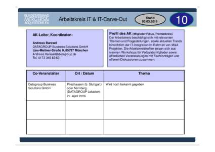 Arbeitskreis IT & IT-Carve-Out Profil des AK AK-Leiter, Koordinaten: Andreas Baresel DATAGROUP Business Solutions GmbH