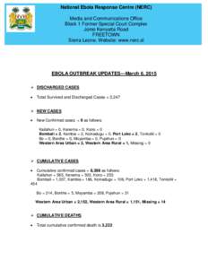 National Ebola Response Centre (NERC) Media and Communications Office Block 1 Former Special Court Complex Jomo Kenyatta Road FREETOWN Sierra Leone. Website: www.nerc.sl