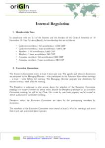 Organisation for an International Geographical Indications Network Internal Regulation 1. Membership Fees In accordance with art. 6.1 of the Statutes and the decision of the General Assembly of 10