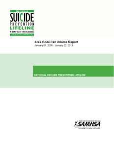 Area Code Call Volume Report January 01, [removed]January 22, 2013 Call volume per year This report includes the number of calls originating from area codes 671, 670, 692, 691, 680, 684 that were answered by crisis center