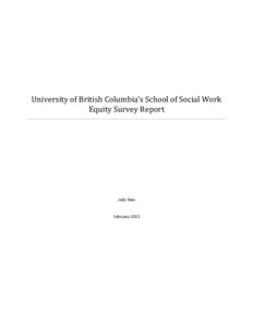    University	
  of	
  British	
  Columbia’s	
  School	
  of	
  Social	
  Work	
   Equity	
  Survey	
  Report  	
  