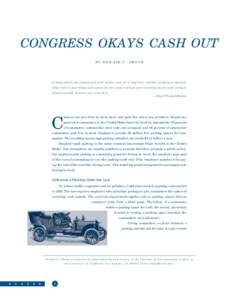 CONGRESS OKAYS CASH OUT BY DONALD C. SHOUP A thing which you enjoyed and used as your own for a long time, whether property or opinion, takes root in your being and cannot be torn away without your resenting the act and 