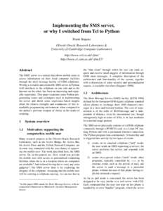 Implementing the SMS server, or why I switched from Tcl to Python Frank Stajano Olivetti-Oracle Research Laboratory & University of Cambridge Computer Laboratory http://www.orl.co.uk/~fms/