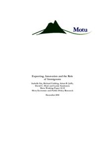 Exporting, Innovation and the Role of Immigrants Isabelle Sin, Richard Fabling, Adam B. Jaffe, David C. Maré and Lynda Sanderson Motu Working PaperMotu Economic and Public Policy Research