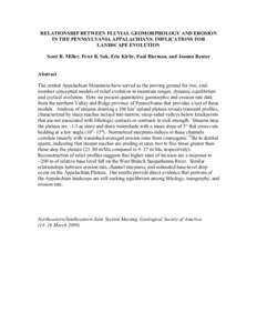 RELATIONSHIP BETWEEN FLUVIAL GEOMORPHOLOGY AND EROSION IN THE PENNSYLVANIA APPALACHIANS: IMPLICATIONS FOR LANDSCAPE EVOLUTION Scott R. Miller, Peter B. Sak, Eric Kirby, Paul Bierman, and Joanna Reuter Abstract The centra