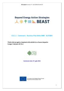IEE project Contract N°: IEESI2D.3.1.c – Sommario - Business Plan della CMM - ALTENER Titolo del progetto: Impianto idroelettrico a basso impatto Luogo: Comune di Civo