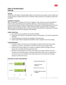 Office of Disability Rights ODR (JR) MISSION The mission of the Office of Disability Rights (ODR) is to ensure that every program, service, benefit, and activity operated or funded by the District of Columbia is fully ac