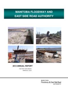MANITOBA FLOODWAY AND EAST SIDE ROAD AUTHORITY 2012 ANNUAL REPORT FOR THE YEAR ENDED MARCH 31, 2012