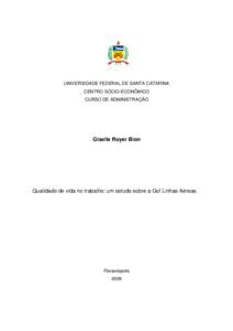 UNIVERSIDADE FEDERAL DE SANTA CATARINA CENTRO SÓCIO-ECONÔMICO CURSO DE ADMINISTRAÇÃO Giselle Royer Bion