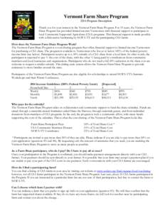 Vermont Farm Share Program 2014 Program Description Thank you for your interest in the Vermont Farm Share Program. For 19 years, the Vermont Farm Share Program has provided limited-income Vermonters with financial suppor