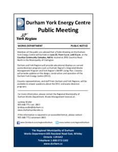 Durham York Energy Centre   Public Meeting  WORKS DEPARTMENT  PUBLIC NOTICE 