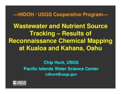 —HIDOH / USGS Cooperative Program—  Wastewater and Nutrient Source Tracking – Results of Reconnaissance Chemical Mapping at Kualoa and Kahana, Oahu