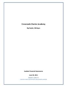 Crossroads Charter Academy Big Rapids, Michigan Audited Financial Statements June 30, 2011 CROSKEY LANNI, PC