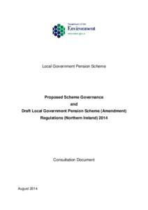 Local Government Pension Scheme  Proposed Scheme Governance and Draft Local Government Pension Scheme (Amendment) Regulations (Northern Ireland) 2014