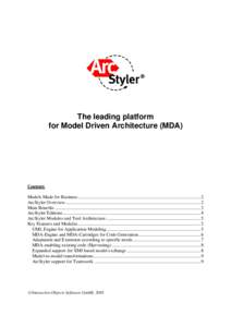 The leading platform for Model Driven Architecture (MDA) Content: Models Made for Business ......................................................................................................... 2 ArcStyler Overview...