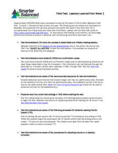 Field Test: Lessons Learned from Week 1  Approximately 500,000 tests were completed during the first week of the Smarter Balanced Field Test. On April 7, the second test window will open. The following are reminders and 