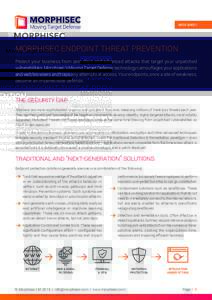 DATA SHEET  Morphisec Endpoint Threat Prevention Protect your business from zero-days and advanced attacks that target your unpatched vulnerabilities. Morphisec’s Moving Target Defense technology camouflages your appli