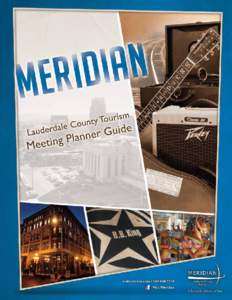 Meridian, sounds good!  Be prepared for a rousing round of applause when hosting your event in Meridian. Measure for measure, our facilities, in concert with our history, heritage and culture are sure to score big with