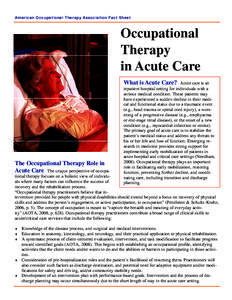 American Occupational Therapy Association Fact Sheet  Occupational Therapy in Acute Care What is Acute Care?