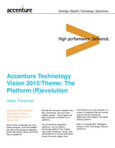 Accenture Technology Vision 2015/Theme: The Platform (R)evolution Video Transcript Speaker: Michael Biltz, Managing Director,