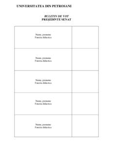 UNIVERSITATEA DIN PETROSANI BULETIN DE VOT PREŞEDINTE SENAT Nume, prenume Functia didactica