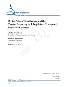 .  Online Video Distributors and the Current Statutory and Regulatory Framework: Issues for Congress Charles B. Goldfarb
