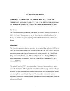 DOCKET NUMBER 00N[removed]NARRATIVE STATEMENT OF THE DIRECTOR OF THE CENTER FOR VETERINARY MEDICINE PURSUANT TO 21 C.F.R[removed]ON THE PROPOSAL TO WITHDRAW ENROFLOXACIN (NADA[removed]FOR USE IN POULTRY