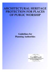 ARCHITECTURAL HERITAGE PROTECTION FOR PLACES OF PUBLIC WORSHIP Guidelines for Planning Authorities
