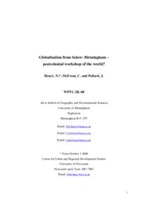 Globalisation from below: Birmingham – postcolonial workshop of the world? Henry, N.*, McEwan, C. and Pollard, J. WPTC-2K-08 All at School of Geography and Environmental Sciences