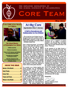 THE EMPLOYEE NEWSLETTER OF THE SCHOOL DISTRICT OF PHILADELPHIA Core Team May 2011 At the CORE of Our Mission